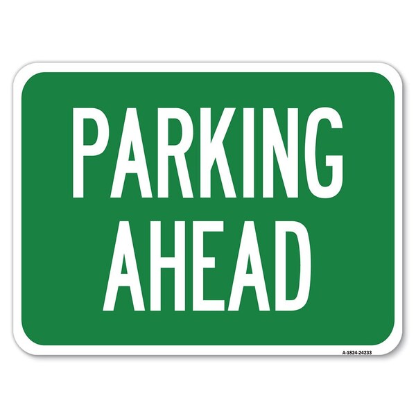 Parking Ahead Heavy-Gauge Aluminum Rust Proof Parking Sign, 18" x 24", A-1824-24233